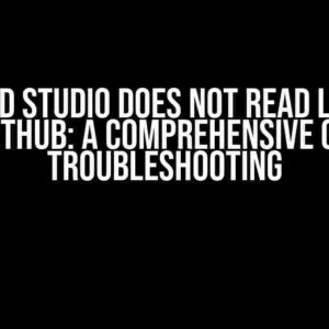 Android Studio Does Not Read Library from GitHub: A Comprehensive Guide to Troubleshooting