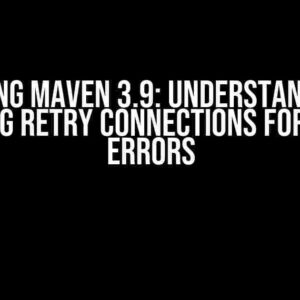 Mastering Maven 3.9: Understanding and Forcing Retry Connections for Reset Errors