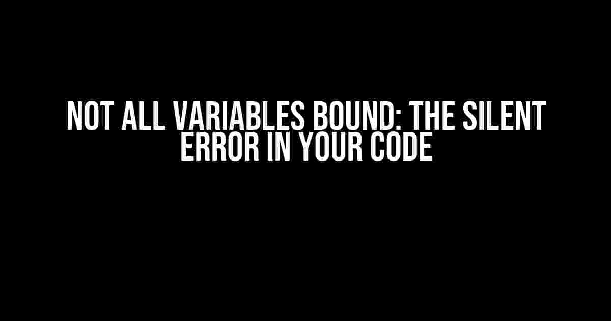 Not All Variables Bound: The Silent Error in Your Code