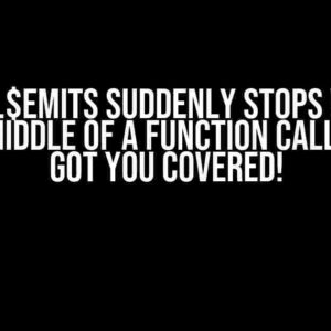 Vue this.$emits Suddenly Stops Working in the Middle of a Function Call? We’ve Got You Covered!